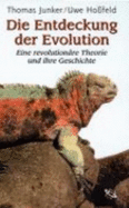 Die Entdeckung Der Evolution. Eine Revolution?re Theorie Und Ihre Geschichte