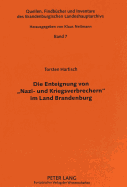 Die Enteignung Von Nazi- Und Kriegsverbrechern Im Land Brandenburg: Eine Verwaltungsgeschichtliche Studie Zu Den Smad-Befehlen Nr. 124 Vom 30. Oktober 1945 Bzw. Nr. 64 Vom 17. April 1948