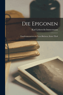 Die Epigonen: Familienmemoiren in Neun Bchern, Erster Theil