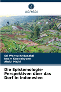 Die Epistemologie-Perspektiven ?ber das Dorf in Indonesien