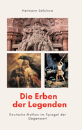 Die Erben der Legenden: Deutsche Mythen im Spiegel der Gegenwart