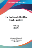 Die Erdkunde Bei Den Kirchenvatern: Vortrag (1884)