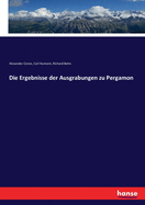 Die Ergebnisse Der Ausgrabungen Zu Pergamon