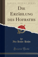 Die Erz?hlung Des Hofraths, Vol. 1 (Classic Reprint)