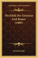 Die Ethik Der Griechen Und Romer (1886)