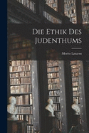 Die Ethik Des Judenthums