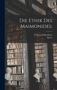 Die ethik des Maimonides;