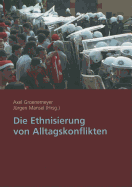 Die Ethnisierung Von Alltagskonflikten