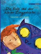 Die Eule und der Kleine Ziegenhirte: German Edition of The Owl and the Shepherd Boy