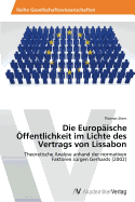 Die Europ?ische ?ffentlichkeit im Lichte des Vertrags von Lissabon