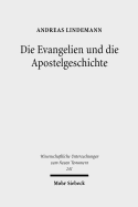 Die Evangelien Und Die Apostelgeschichte: Studien Zu Ihrer Theologie Und Zu Ihrer Geschichte - Lindemann, Andreas