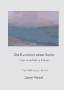 Die Evolution einer Seele: ?ber eine Reihe Leben