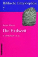 Die Exilszeit: 6. Jahrhundert V. Chr.