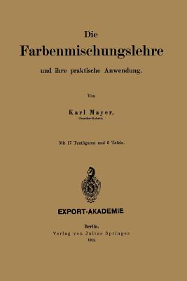 Die Farbenmischungslehre Und Ihre Praktische Anwendung - Mayer, Karl, and Otzen, Robert (Editor)