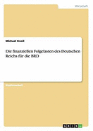 Die finanziellen Folgelasten des Deutschen Reichs fr die BRD