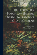 Die Flora des Puschlav (Bezirk Bernina, Kanton Graubnden)