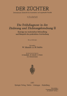 Die Frhdiagnose in Der Zchtung Und Zchtungsforschung II: Beitrge Zur Statistischen Behandlung Und Beispiele Der Praktischen Anwendung