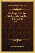 Die Frage Uber Die Niederlande Und Die Rheinlande (1831)