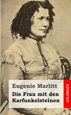 Die Frau mit den Karfunkelsteinen - Marlitt, Eugenie