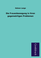 Die Frauenbewegung in Ihren Gegenwartigen Problemen