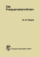 Die Frequenzkennlinien: Eine Einfuhrung in Die Grundlagen Des Frequenzkennlinien-Verfahrens Und Dessen Anwendungen in Der Regelungstechnik