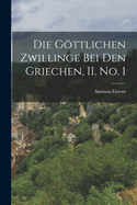 Die Gttlichen Zwillinge bei den Griechen, II. No. 1