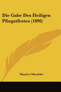 Die Gabe Des Heiligen Pfingstfestes (1896)