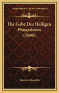 Die Gabe Des Heiligen Pfingstfestes (1896)