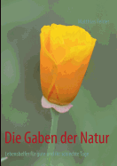 Die Gaben der Natur: Lebenshelfer f?r gute und f?r schlechte Tage