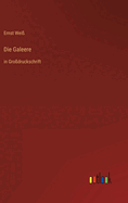 Die Galeere: in Gro?druckschrift