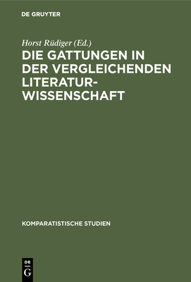 Die Gattungen in Der Vergleichenden Literaturwissenschaft - R?diger, Horst (Editor)