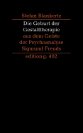 Die Geburt Der Gestalttherapie Aus Dem Geiste Der Psychoanalyse Sigmund Freuds