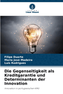 Die Gegenseitigkeit als Kreditgarantie und Determinanten der Innovation