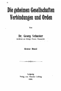 Die Geheimen Gesellschaften, Verbindungen Und Orden