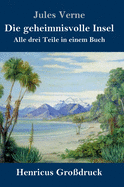 Die geheimnisvolle Insel (Grodruck): Alle drei Teile in einem Buch