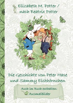 Die Geschichte Von Peter Hase Und Sammy Eichh÷rnchen (inklusive ...