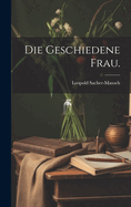 Die geschiedene Frau.