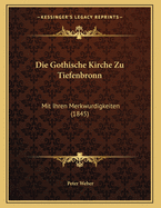 Die Gothische Kirche Zu Tiefenbronn: Mit Ihren Merkwurdigkeiten (1845)