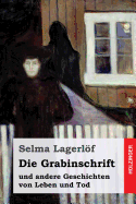 Die Grabinschrift: und andere Geschichten von Leben und Tod