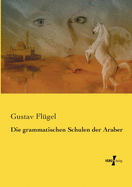 Die Grammatischen Schulen Der Araber