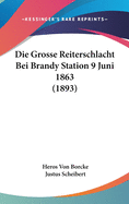 Die Grosse Reiterschlacht Bei Brandy Station 9 Juni 1863 (1893)