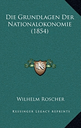 Die Grundlagen Der Nationalokonomie (1854)