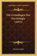 Die Grundlagen Der Psychologie (1915)