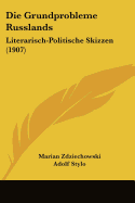 Die Grundprobleme Russlands: Literarisch-Politische Skizzen (1907)