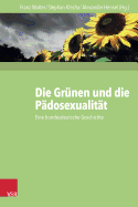 Die Grunen Und Die Padosexualitat: Eine Bundesdeutsche Geschichte
