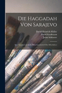 Die Haggadah Von Sarajevo: Eine Spanisch-Jdische Bilderhandschrift Des Mittelalters