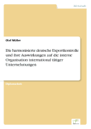 Die Harmonisierte Deutsche Exportkontrolle Und Ihre Auswirkungen Auf Die Interne Organisation International Tatiger Unternehmungen