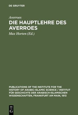 Die Hauptlehre des Averroes - Averroes, and Horten, Max (Editor)