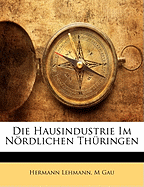 Die Hausindustrie Im Nordlichen Thuringen