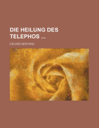 Die Heilung Des Telephos